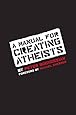 A Manual for Creating Atheists