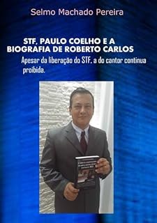 Livro Stf, Paulo Coelho E A Biografia De Roberto Carlos