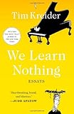 We Learn Nothing: Essays