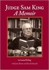 Judge Sam King A Memoir Samuel P King Jerry Burris Ken Kobayashi 9781935690382 Amazon Com