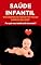 Livro Saúde Infantil: Entendendo as Razões por Trás do Choro do seu Bebê O Choro é a comunicação do seu Bebê.