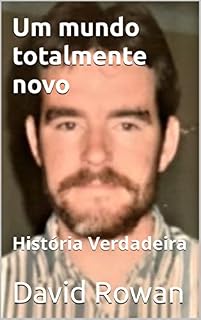 Livro Um mundo totalmente novo : História Verdadeira (Rescaldo Trilogia Livro 2)