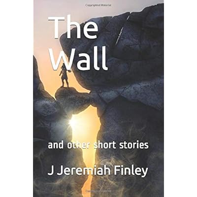 The Wall: and other short stories The Wall: and other short stories