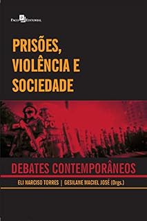 Livro Prisões, Violência e Sociedade: Debates Contemporâneos