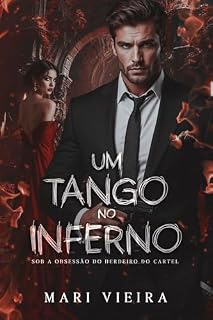 Livro UM TANGO NO INFERNO: Um dark romance entre o chefe do cartel e a mãe solo que não se curva