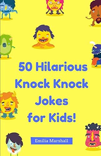 50 Hilarious Knock-Knock Jokes for Kids! Paperback – 27 Dec. 2017