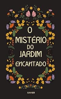 Livro O Mistério do Jardim Encantado: A Porta para o Inimaginável