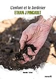 L'enfant et le jardinier (nouvelles): Une histoire pour enfant. Une rencontre instructive et amusant by Ethan Joe Pingault