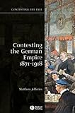 Front cover for the book Contesting the German Empire 1871 - 1918 (Contesting the Past) by Matthew Jefferies
