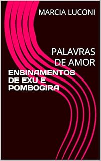 Livro ENSINAMENTOS DE EXU E POMBOGIRA : PALAVRAS DE AMOR