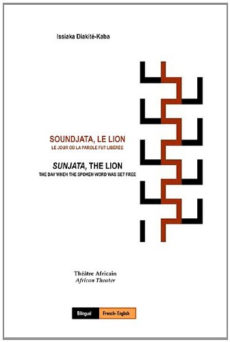 Soundjata, Le Lion: Le Jour Où La Parole Fut Libérée:  Sunjata, The Lion: The Day When The Spoken Word Was Set Free