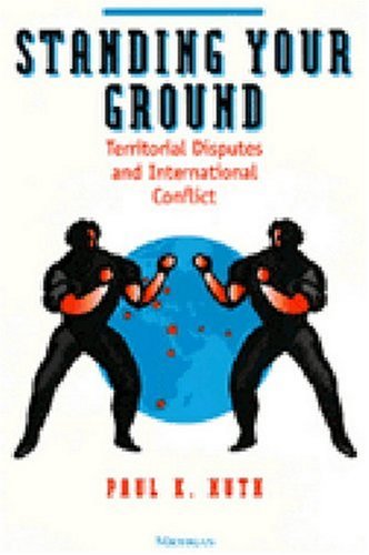 Standing Your Ground: Territorial Disputes and International Conflict