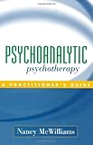 Psychoanalytic Psychotherapy: A Practitioner's Guide