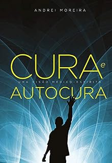 Livro CURA E AUTOCURA: UMA VISÃO MÉDICO ESPÍRITA