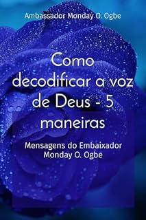 Livro Como decodificar a voz de Deus - 5 maneiras: Mensagens do Embaixador Monday O. Ogbe