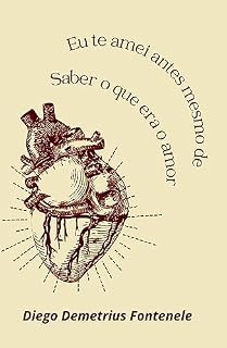 Livro Eu te amei antes mesmo de saber o que era o amor