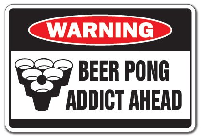 Beer Pong Addict Warning Sign Drunk Game Fun Crazy College Game Student | Indoo…