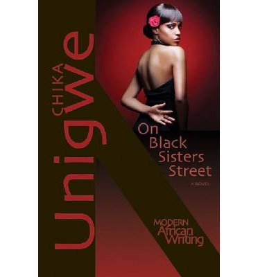 [ [ [ On Black Sisters Street (Modern African Writing) [ ON BLACK SISTERS STREET (MODERN AFRICAN WRITING) ] By Unigwe, Chika ( Author )Jan-17-2012 Paperback