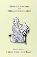 How to Succeed as a Freelance Translator