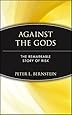 Against the Gods: The Remarkable Story of Risk
