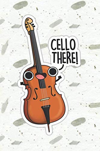 Cello There Cute Music Pun | Punny Doodles Notebook Journal: 100 Page lined notebook journal for writing, composition, notes.