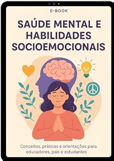 Livro Saúde Mental e Habilidades Socioemocionais: Guia Prático para o Bem-Estar