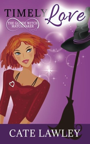 Timely Love (The Goode Witch Matchmaker) (Volume 1)