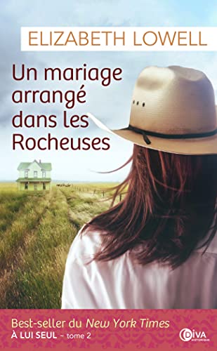 A lui seul: 02: Un mariage arrangé dans les Rocheuses