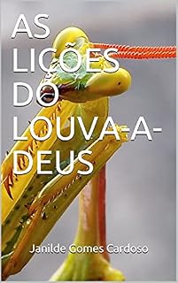 Livro AS LIÇÕES DO LOUVA-A-DEUS