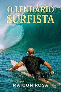 Livro o lendario surfista: uma história de superação
