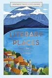 Literary Places (Inspired Traveller's Guides) by Sarah Baxter, Amy Grimes
