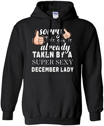 Men's Sorry This Guy Is Already Taken by a Super Sexy December Lady Hoodie