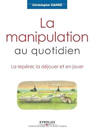 La  manipulation au quotidien