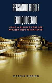 Livro Pensando rico e enriquecendo: Como a riqueza pode ser atraída pelo pensamento