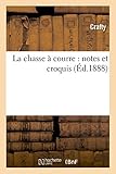 La Chasse a Courre: Notes Et Croquis (Sciences) (French Edition) by