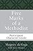 Five Marks of a Methodist: Participant Character Guide by Magrey deVega