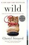 Cheryl Strayed: Wild : From Lost to Found on the Pacific Crest Trail (Paperback); 2013 Edition