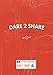 Dare 2 Share: A Field Guide to Sharing Your Faith by 