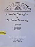 Teaching Strategies to Facilitate Learning, Love, Cathleen T. and Nelson, Barbara, 0911365362