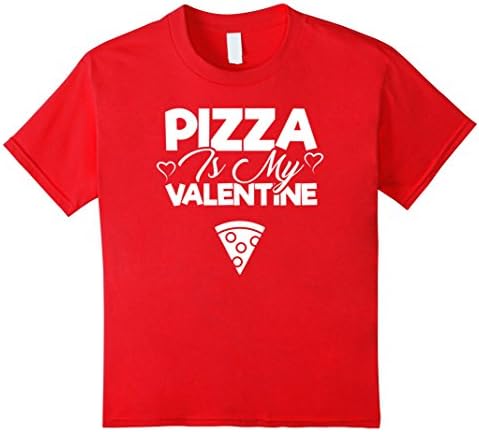Kids Pizza Is My Valentine - Cute Valentine's Day T-Shirt Unisex 6 Red