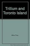 Front cover for the book Trillium and Toronto Island by Mike Filey