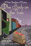 The Body on the Train: A Kate Shackleton Mystery by Frances Brody