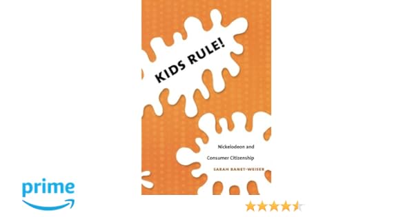 Amazoncom Kids Rule Nickelodeon And Consumer Citizenship - 