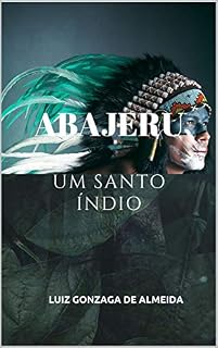 Livro ABAJERU: UM SANTO ÍNDIO