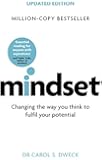 Mindset - Updated Edition: Changing The Way You think To Fulfil Your Potential