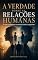 Livro A VERDADE SOBRE AS RELAÇÕES HUMANAS: O QUE REALMENTE ACONTECE ENTRE AS PESSOAS