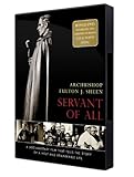 Archbishop Fulton J. Sheen: Servant of All
