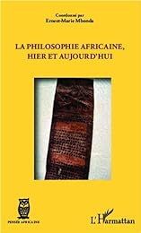 La  philosophie africaine, hier et aujourd'hui