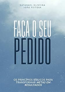Livro Faça o Seu Pedido: Os princípios bíblicos para transformar metas em resultados