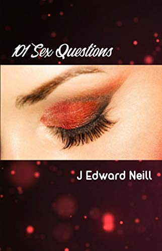 101 Sex Questions: Quizzes and Spicy Games for Lovers (Coffee Table Philosophy Book 6) by J Edward Neill